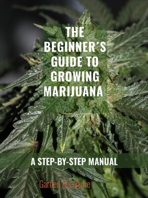 cover image of The Beginner's Guide to Growing Marijuana